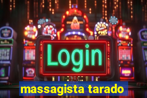 massagista tarado